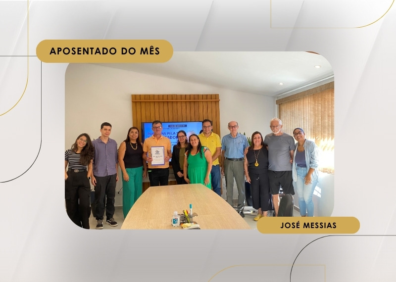 José Messias, aposentado do mês de maio junto com a equipe do Instituto na assinatura da Aposentadoria.